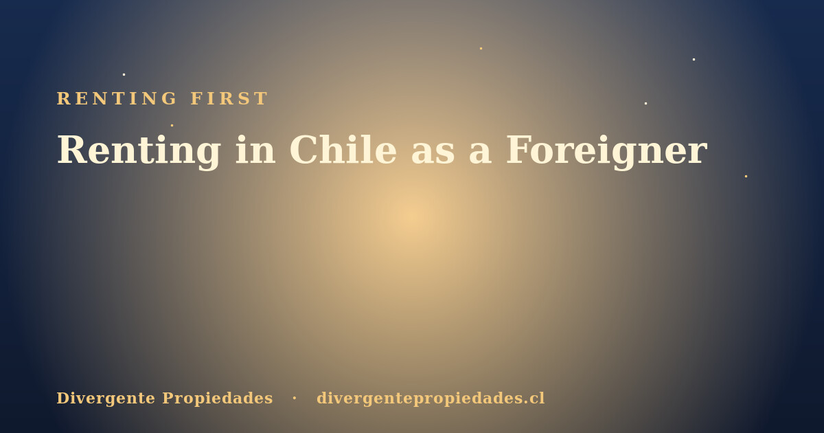Renting in Chile as a Foreigner · Divergente Propiedades